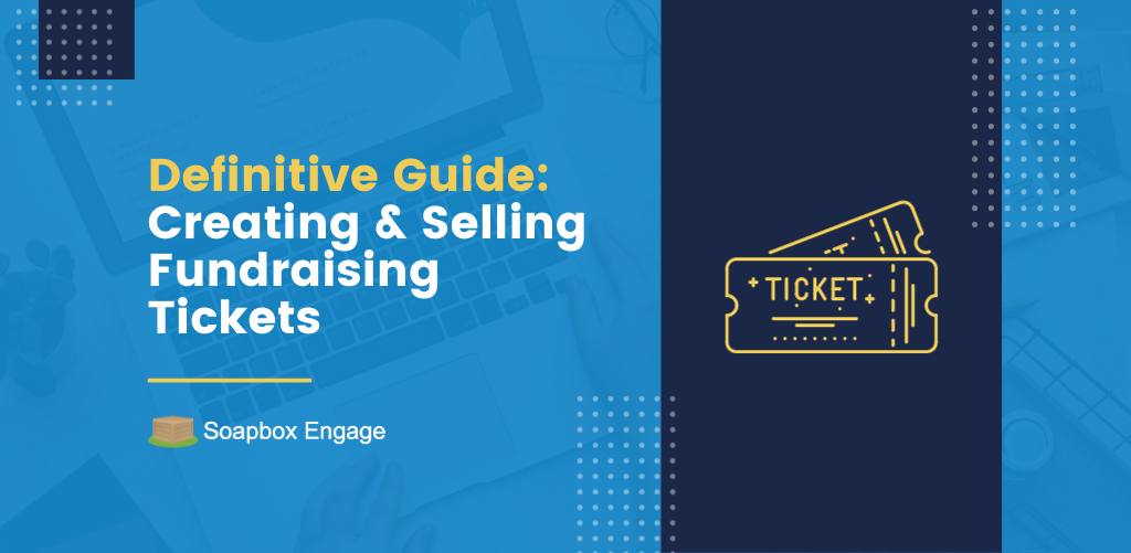 Definitive Guide to Creating and Selling Fundraising Tickets