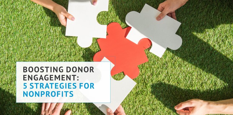 Boosting Donor Engagement: 5 Strategies For Nonprofits