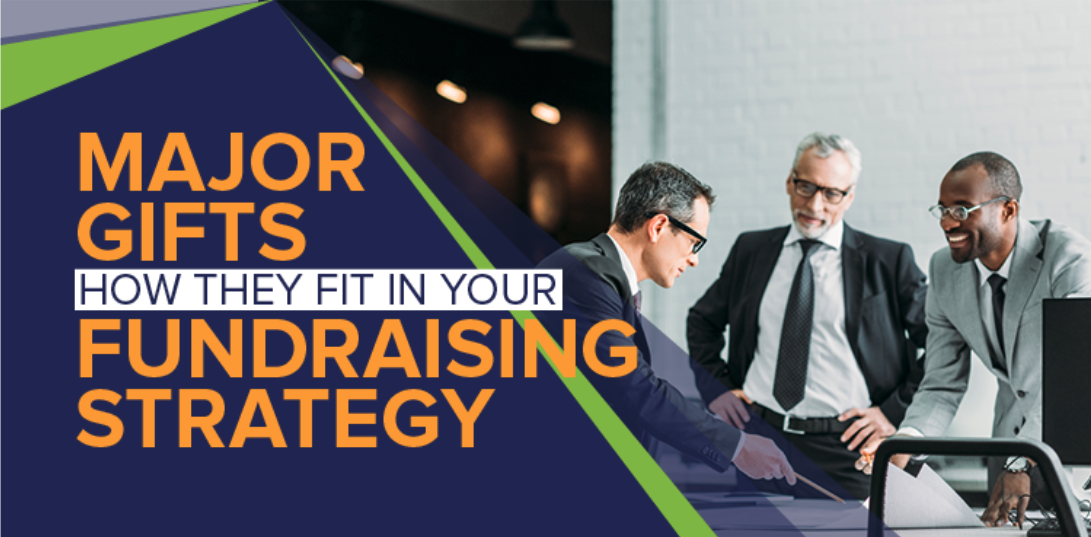 Major Gifts and How They Fit in Your Fundraising Strategy