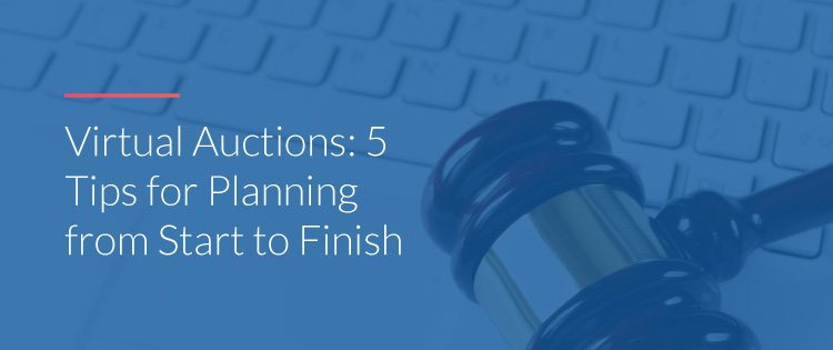 Virtual Auctions: 5 Tips for Planning from Start to Finish