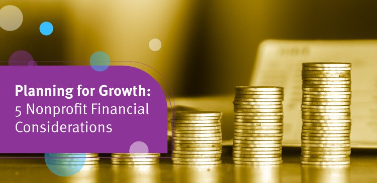 Planning for Growth: 5 Nonprofit Financial Considerations