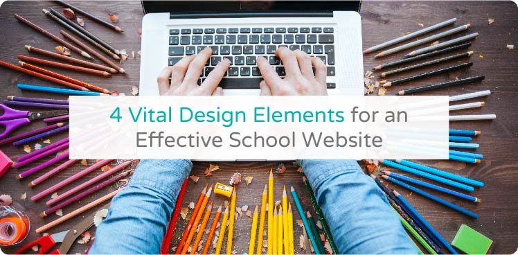 4 Vital Design Elements for an Effective School Website