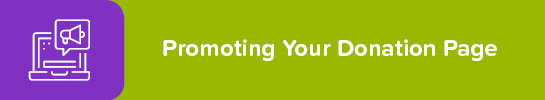 Promoting your online donation page will be essential for accepting money online.