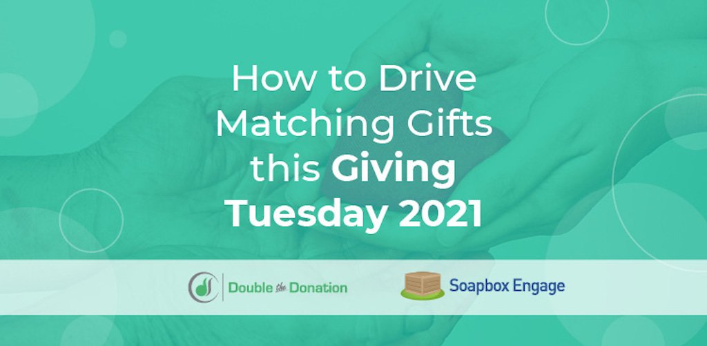 How to Drive Matching Gifts this Giving Tuesday 2021