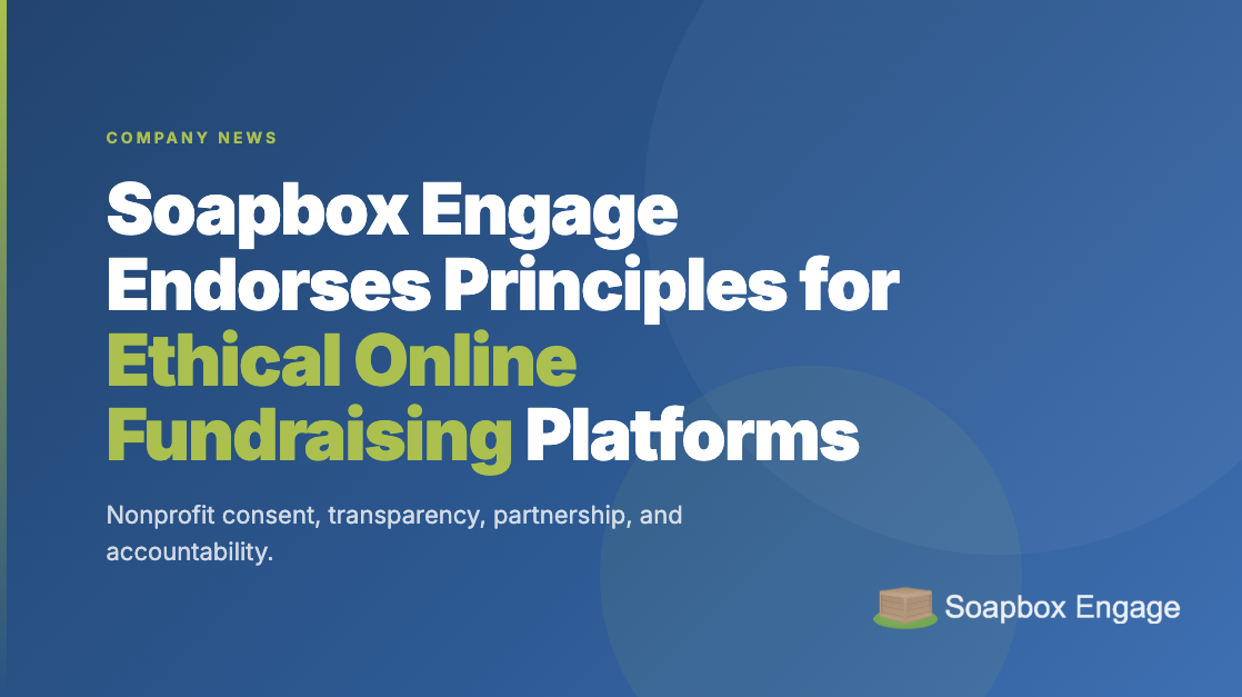Title card reading 'Soapbox Engage Endorses Principles for Ethical Online Fundraising Platforms' with the subtitle 'Consent, transparency, partnership, and accountability'