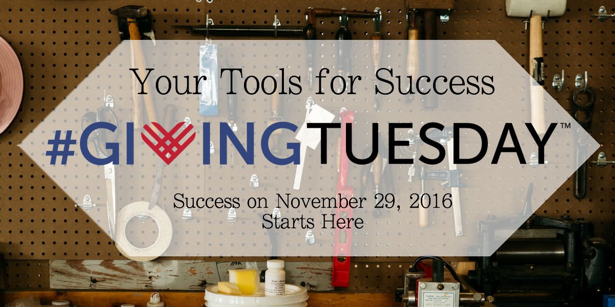 Your Tools for GivingTuesday Success